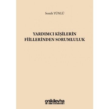 Yardımcı Kişilerin Fiillerinden Sorumluluk - Semih Yünlü