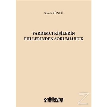 Yardımcı Kişilerin Fiillerinden Sorumluluk - Semih Yünlü