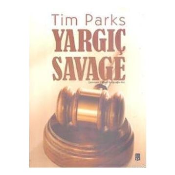 YARGIÇ SAVAGE - TIM PARKS