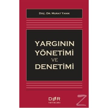 Yargının Yönetimi ve Denetimi - Murat Yanık