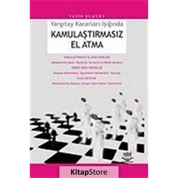 YARGITAY KARARLARI IŞIĞINDA KAMULAŞTIRMASIZ EL ATMA - YASIN ULUSOY