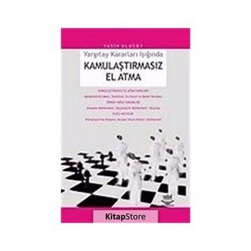 YARGITAY KARARLARI IŞIĞINDA KAMULAŞTIRMASIZ EL ATMA - YASIN ULUSOY