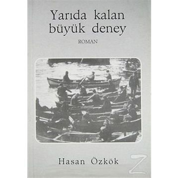 Yarıda Kalan Büyük Deney - Hasan Özkök