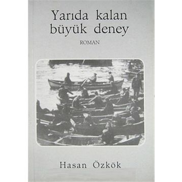 Yarıda Kalan Büyük Deney - Hasan Özkök