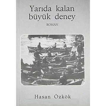 Yarıda Kalan Büyük Deney - Hasan Özkök