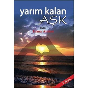 Yarım Kalan Aşk - Esma Arslan