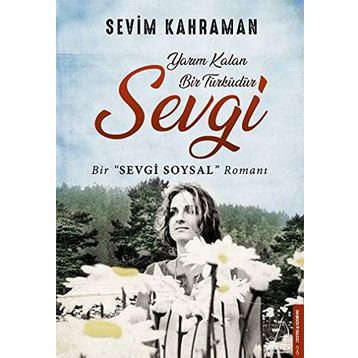 Yarım Kalan Bir Türküdür Sevgi - Sevim Kahraman