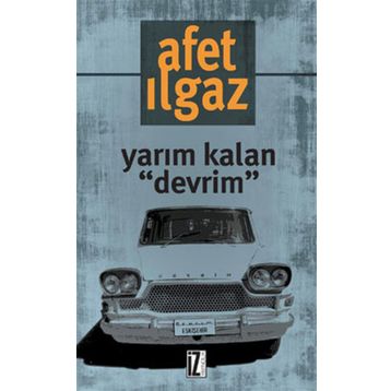YARIM KALAN DEVRIM - AFET ILGAZ