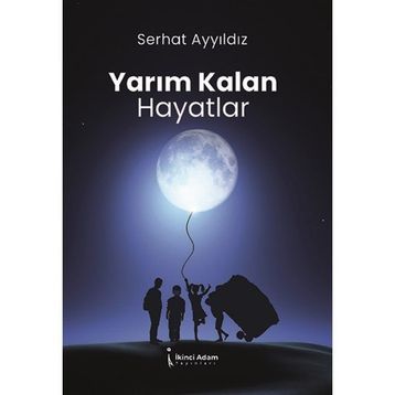 Yarım Kalan Hayatlar - Serhat Ayyıldız