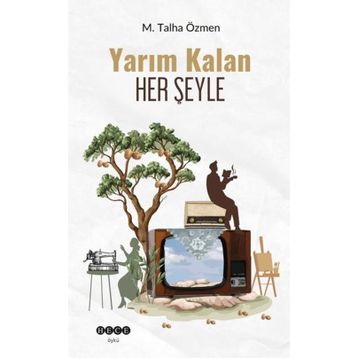 Yarım Kalan Her Şeyle M. Talha Özmen