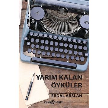 Yarım Kalan Öyküler - Erdal Arslan