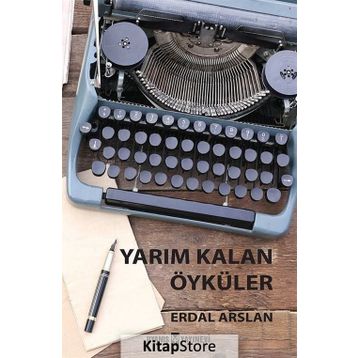 Yarım Kalan Öyküler - Erdal Arslan