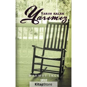Yarım Kalan Yarımız / Mahmut İnce