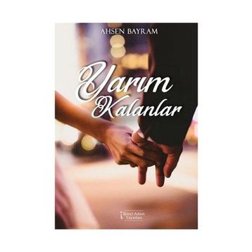 Yarım Kalanlar - Ahsen Bayram