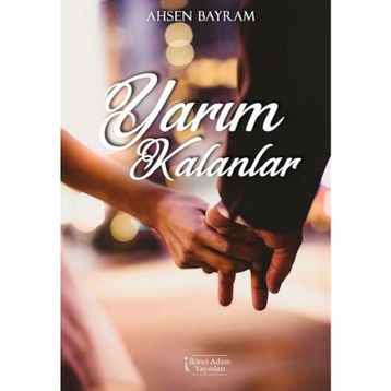 Yarım Kalanlar - Ahsen Bayram