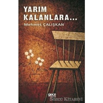 Yarım Kalanlara - Mehmet Çalışkan