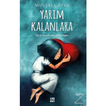 Yarım Kalanlara - Mustafa Berk