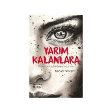 Yarım Kalanlara - Necati Demirci