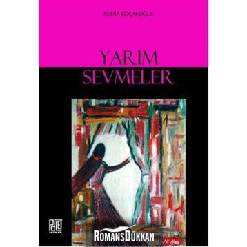 YARIM SEVMELER - BEDIA KOÇAKOĞLU