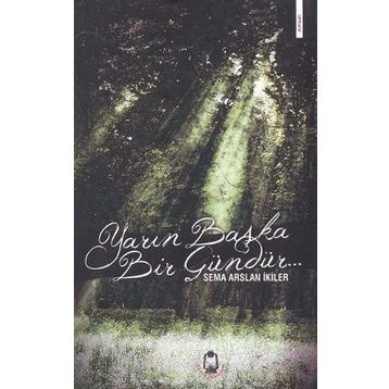 Yarın Başka Bir Gündür - Sema Arslan İkiler