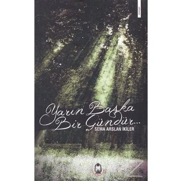 Yarın Başka Bir Gündür - Sema Arslan İkiler