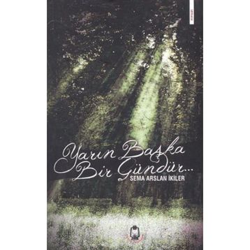 Yarın Başka Bir Gündür - Sema Arslan İkiler
