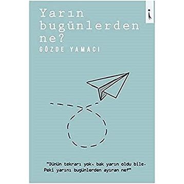 Yarın Bugünlerden Ne? - Gözde Yamacı