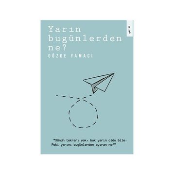 Yarın Bugünlerden Ne? - Gözde Yamacı