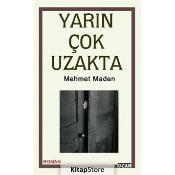 Yarın Çok Uzakta - Mehmet Maden
