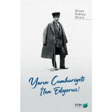 Yarın Cumhuriyeti İlan Ediyoruz! - Elvan Pektaş Deniz