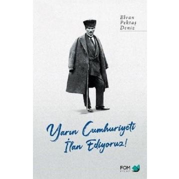 Yarın Cumhuriyeti İlan Ediyoruz! - Elvan Pektaş Deniz