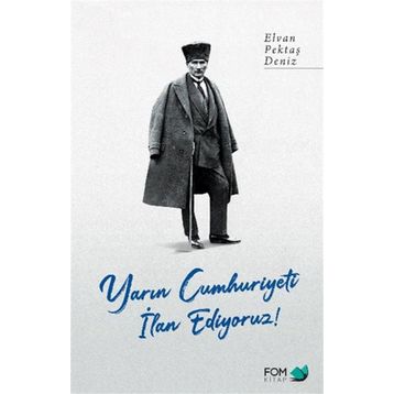 Yarın Cumhuriyeti İlan Ediyoruz! - Elvan Pektaş Deniz