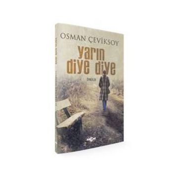 Yarın Diye Diye - Osman Çeviksoy