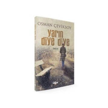 Yarın Diye Diye - Osman Çeviksoy