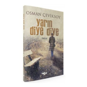 Yarın Diye Diye - Osman Çeviksoy