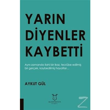 Yarın Diyenler Kaybetti - Aykut Gül