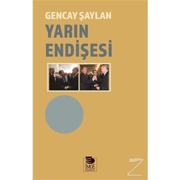 Yarın Endişesi - Gencay Şaylan
