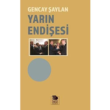 Yarın Endişesi - Gencay Şaylan