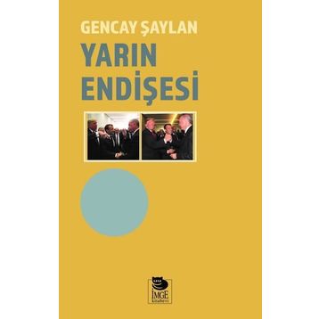 Yarın Endişesi - Gencay Şaylan