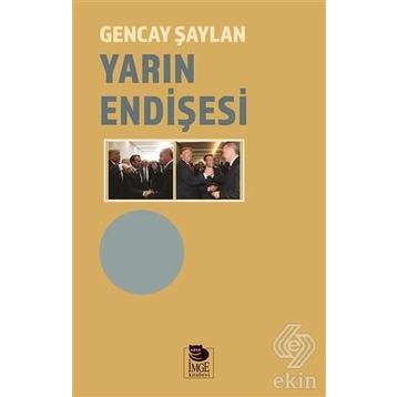 Yarın Endişesi - Gencay Şaylan