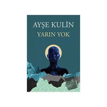 Yarın Yok Ayşe Kulin