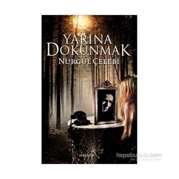 Yarına Dokunmak - Nurgül Çelebi