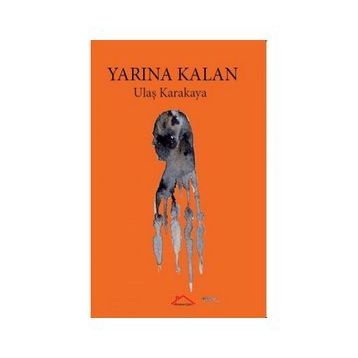 Yarına Kalan - Ulaş Karakaya