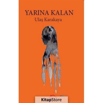 Yarına Kalan - Ulaş Karakaya