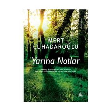Yarına Notlar - Mert Çuhadaroğlu