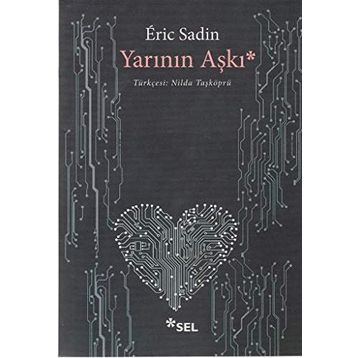 Yarının Aşkı - Eric Sadin