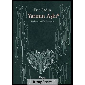 Yarının Aşkı - Eric Sadin