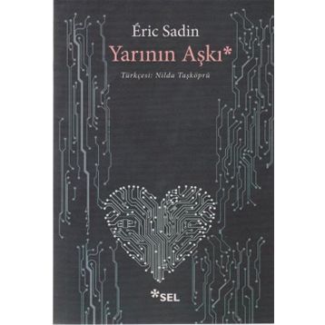 Yarının Aşkı - Eric Sadin