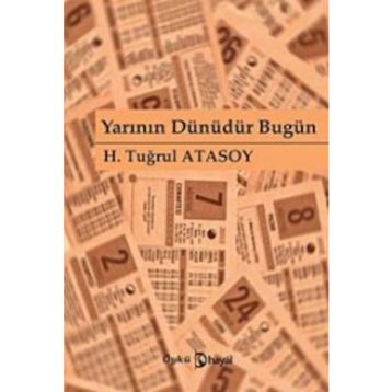 YARININ DÜNÜDÜR BUGÜN - H. TUĞRUL ATASOY
