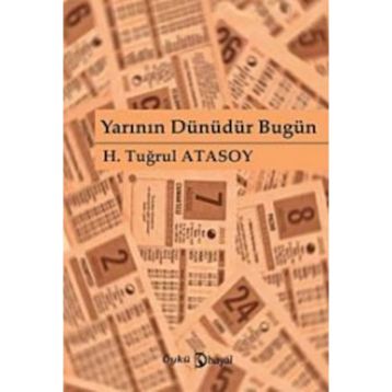 YARININ DÜNÜDÜR BUGÜN - H. TUĞRUL ATASOY